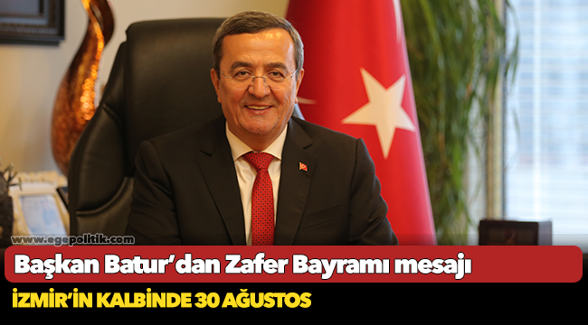 Başkan Batur’dan Zafer Bayramı mesajı