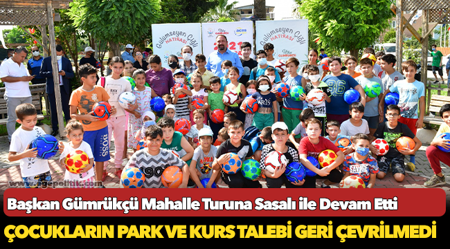 Başkan Gümrükçü Mahalle Turuna Sasalı ile Devam Etti