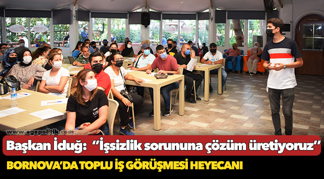 Başkan İduğ:  ‘’İşsizlik sorununa çözüm üretiyoruz’’
