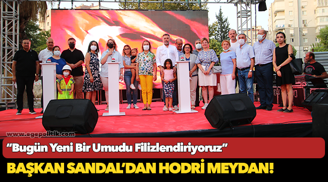 Başkan Sandal’dan Hodri Meydan!