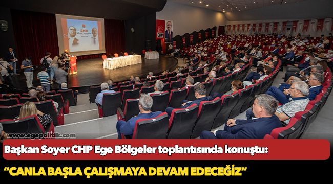 Başkan Soyer CHP Ege Bölgeler toplantısında konuştu
