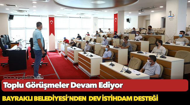 Bayraklı Belediyesi’nden  Dev İstihdam Desteği