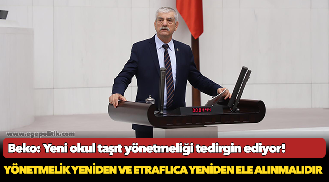 Beko: Yeni okul taşıt yönetmeliği tedirgin ediyor!