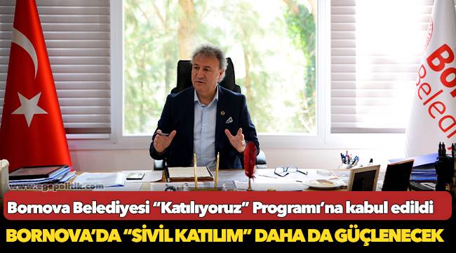 Bornova’da “Sivil Katılım” daha da güçlenecek