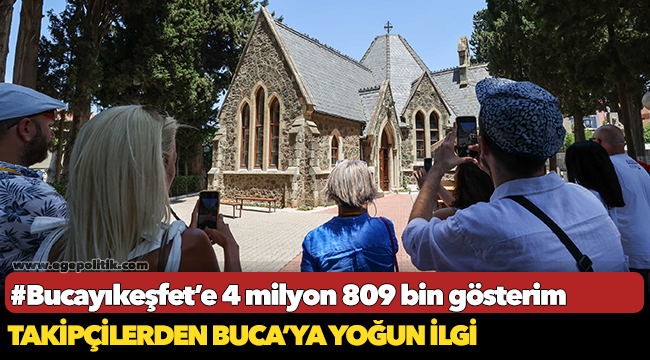 #Bucayıkeşfet’e 4 milyon 809 bin gösterim