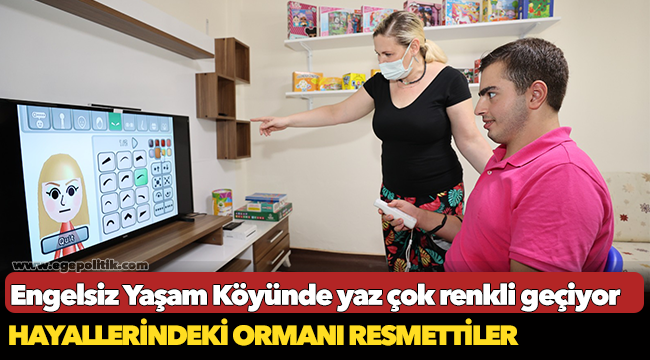 Engelsiz Yaşam Köyünde yaz çok renkli geçiyor