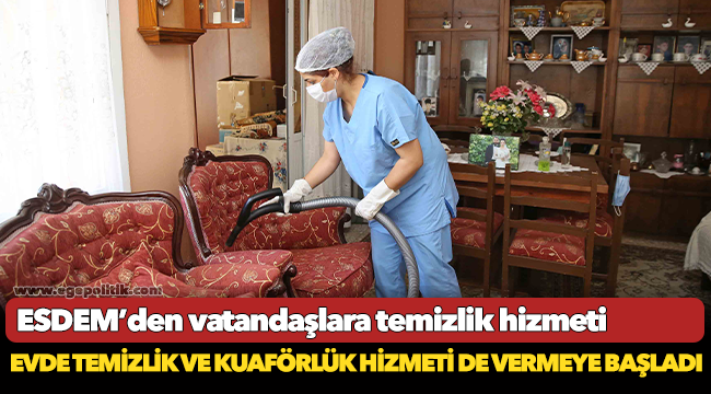 ESDEM’den vatandaşlara temizlik hizmeti