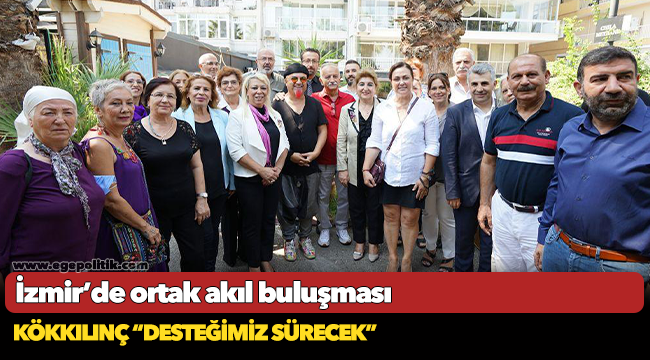 İzmir’de ortak akıl buluşması