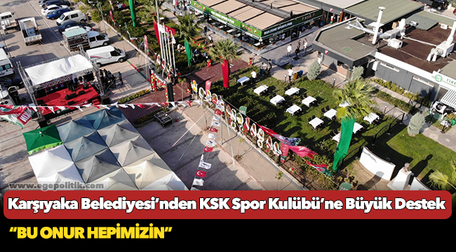 Karşıyaka Belediyesi’nden KSK Spor Kulübü’ne Büyük Destek