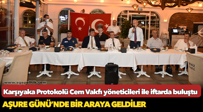 Karşıyaka Protokolü Cem Vakfı yöneticileri ile iftarda buluştu