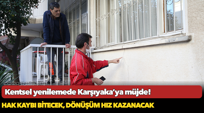 Kentsel yenilemede Karşıyaka’ya müjde!