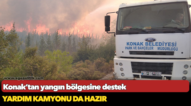 Konak’tan yangın bölgesine destek