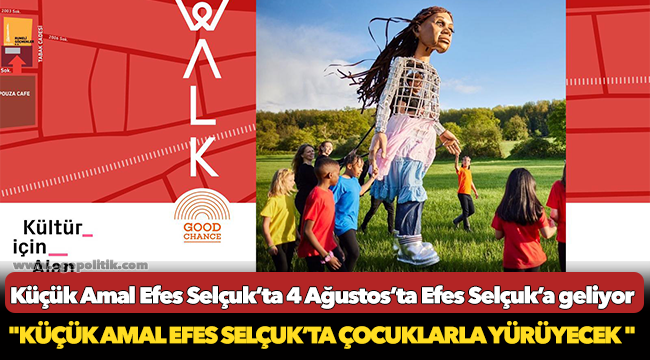 Küçük Amal Efes Selçuk’ta 4 Ağustos’ta Efes Selçuk’a geliyor