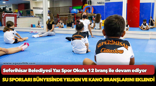 Seferihisar Belediyesi Yaz Spor Okulu 12 branş ile devam ediyor