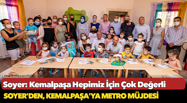 Soyer'den, Kemalpaşa'ya Metro Müjdesi