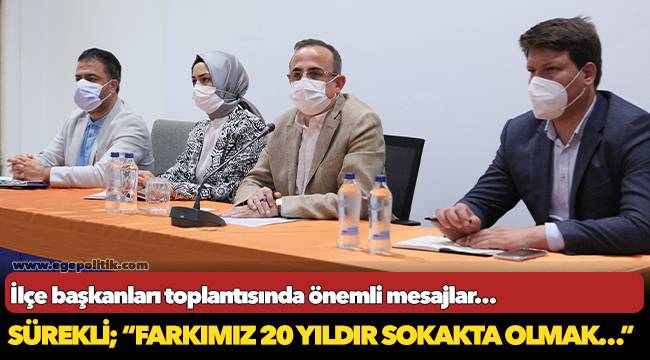 Sürekli; “Farkımız 20 yıldır sokakta olmak…”