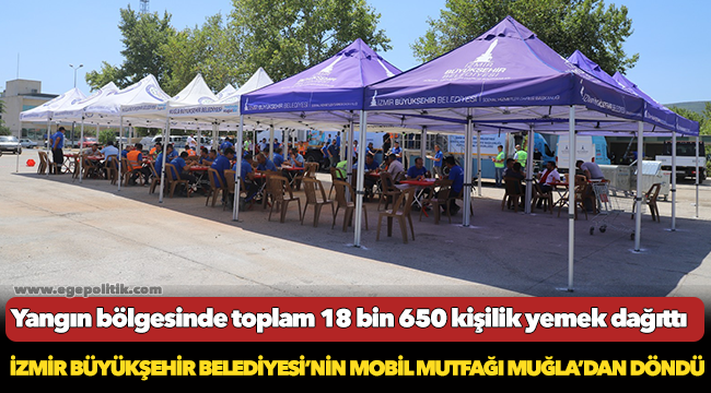 Yangın bölgesinde toplam 18 bin 650 kişilik yemek dağıttı