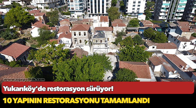 Yukarıköy'de restorasyon sürüyor!