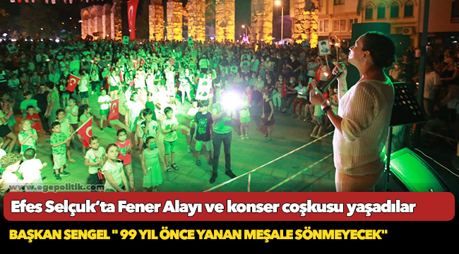 Zafer Bayramı Efes Selçuk’ta Fener Alayı Ve Konser İle Kutlandı