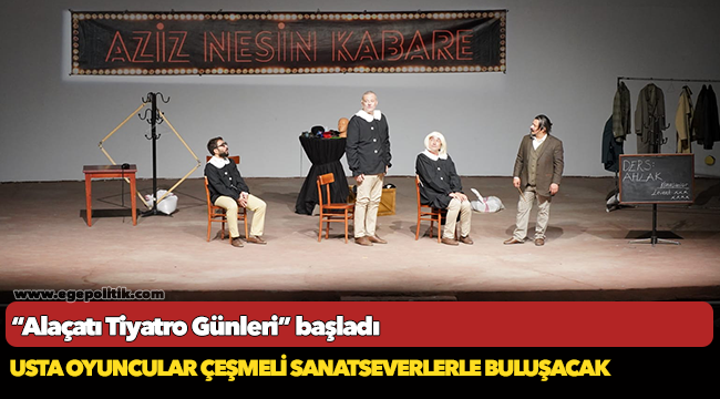 “Alaçatı Tiyatro Günleri” başladı