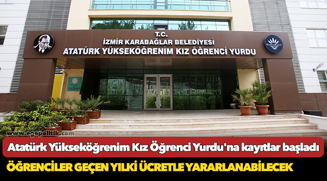 Atatürk Yükseköğrenim Kız Öğrenci Yurdu'na kayıtlar başladı