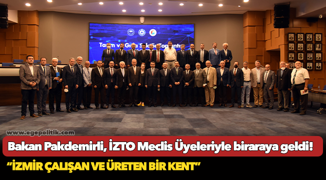 Bakan Pakdemirli, İZTO Meclis Üyeleriyle biraraya geldi!