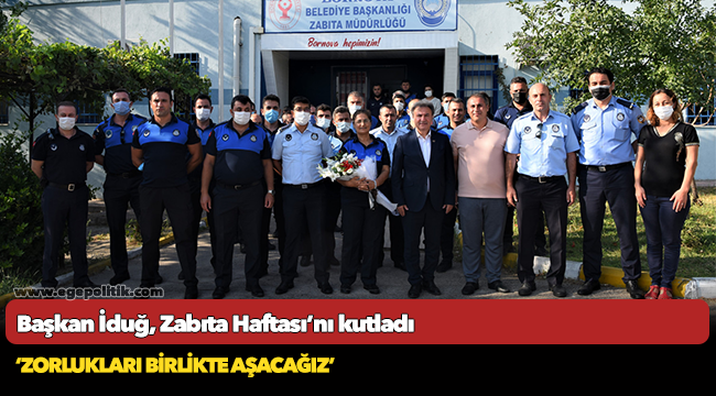 Başkan İduğ, Zabıta Haftası’nı kutladı
