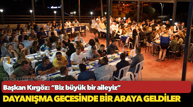 Başkan Kırgöz: “Biz büyük bir aileyiz”