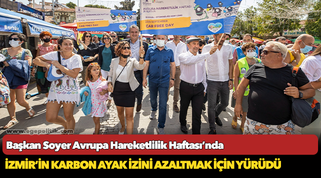 Başkan Soyer Avrupa Hareketlilik Haftası’nda İzmir’in karbon ayak izini azaltmak için yürüdü