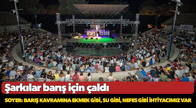 Başkan Soyer: Barış kavramına ekmek gibi, su gibi, nefes gibi ihtiyacımız var