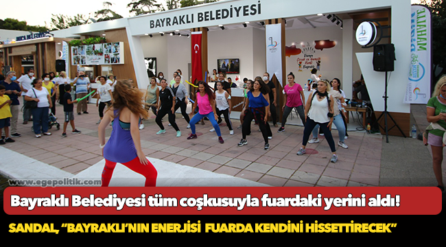 Bayraklı Belediyesi tüm coşkusuyla fuardaki yerini aldı!