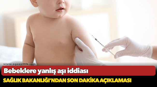 Bebeklere yanlış aşı iddiası... Sağlık Bakanlığı'ndan son dakika açıklaması