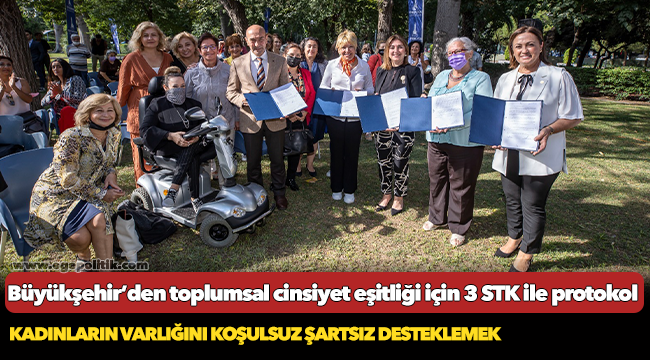 Büyükşehir’den toplumsal cinsiyet eşitliği için 3 STK ile protokol