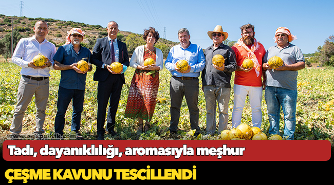 Çeşme kavunu tescillendi