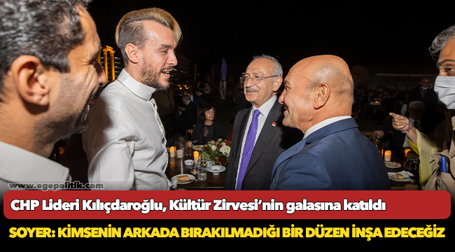 CHP Lideri Kılıçdaroğlu, Kültür Zirvesi’nin galasına katıldı