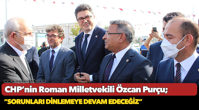 CHP’nin Roman Milletvekili Purçu: “CHP Olarak, Roman Vatandaşlarımızla Bir Araya Gelmeye, Roman Stk Temsilcilerinden Sorunlarını Dinlemeye Devam Edeceğiz!”