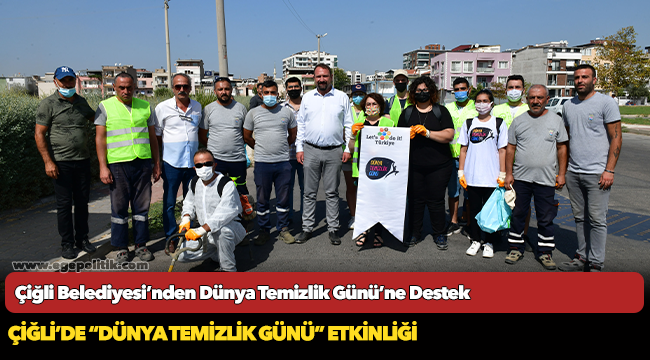 Çiğli Belediyesi’nden Dünya Temizlik Günü’ne Destek