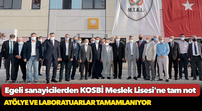 Egeli sanayicilerden KOSBİ Meslek Lisesi’ne tam not