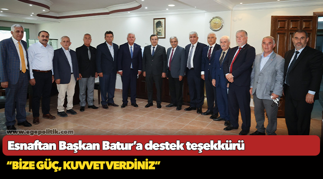 Esnaftan Başkan Batur’a destek teşekkürü Gelen Kutusu