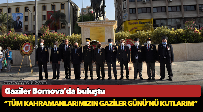 Gaziler Bornova’da buluştu