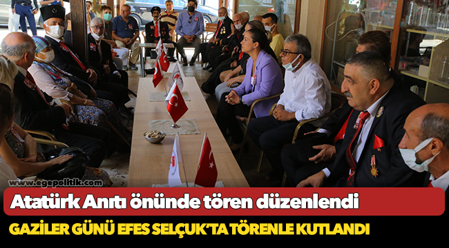 Gaziler Günü Efes Selçuk’ta Törenle Kutlandı