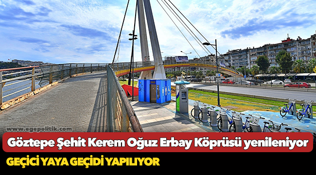 Göztepe Şehit Kerem Oğuz Erbay Köprüsü yenileniyor