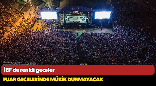 İEF’de renkli geceler
