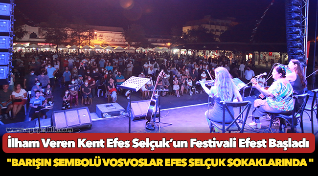 İlham Veren Kent Efes Selçuk’un Festivali Efest Başladı
