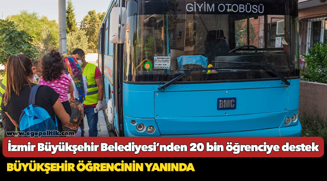 İzmir Büyükşehir Belediyesi’nden 20 bin öğrenciye destek