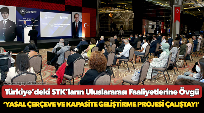 İZMİR’DE ‘YASAL ÇERÇEVE VE KAPASİTE GELİŞTİRME PROJESİ ÇALIŞTAYI’ DÜZENLENDİ