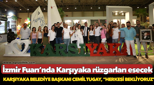 İzmir Fuarı’nda Karşıyaka rüzgarları esecek