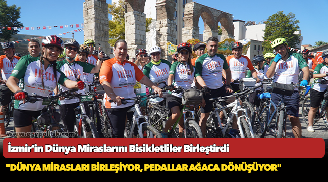 İzmir'in Dünya Miraslarını Bisikletliler Birleştirdi