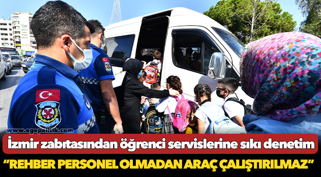 İzmir zabıtasından öğrenci servislerine sıkı denetim