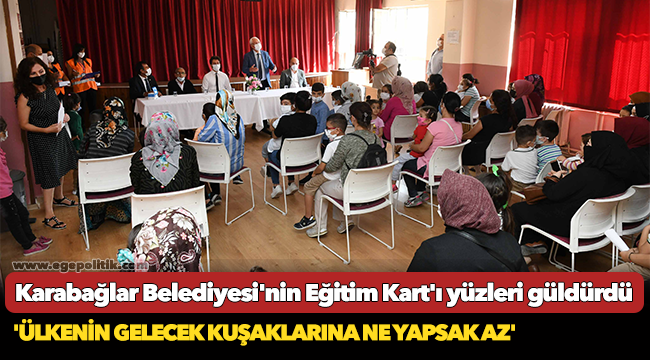 Karabağlar Belediyesi'nin Eğitim Kart'ı yüzleri güldürdü